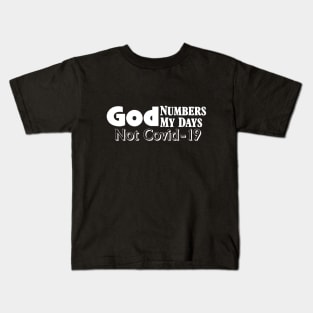 God Numbers My Days not Covid-19 Kids T-Shirt